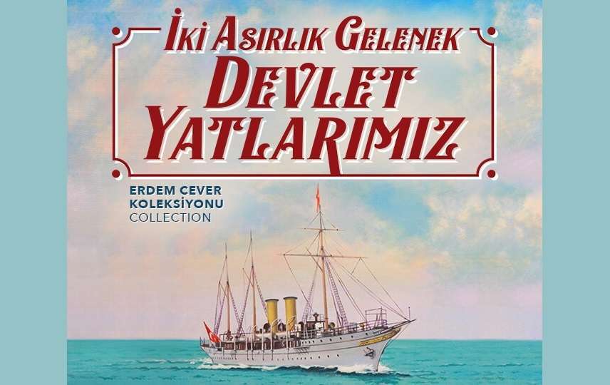 17113Tarihi Türk Yatlarını Konu Alan “İki Asırlık Gelenek: Devlet Yatlarımız” Sergisi, Rahmi M. Koç Müzesi’nde.