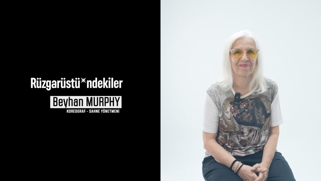 Rüzgarüstü*ndekiler: Beyhan Murphy